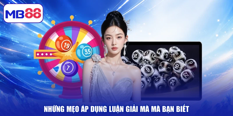 Những mẹo áp dụng luận giải mà mà bạn biết