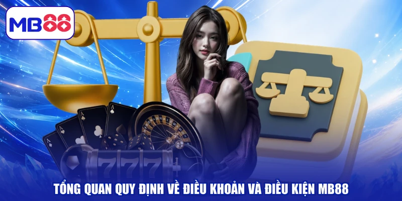 Tổng quan quy định về điều khoản và điều kiện MB88